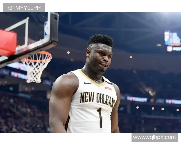 锡安体重问题持续发酵鹈鹕队全力聘请营养师全天候监督管理